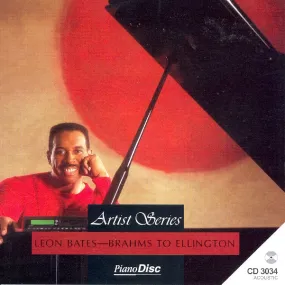 Artist Series: Leon Bates – Brahms to Ellington
